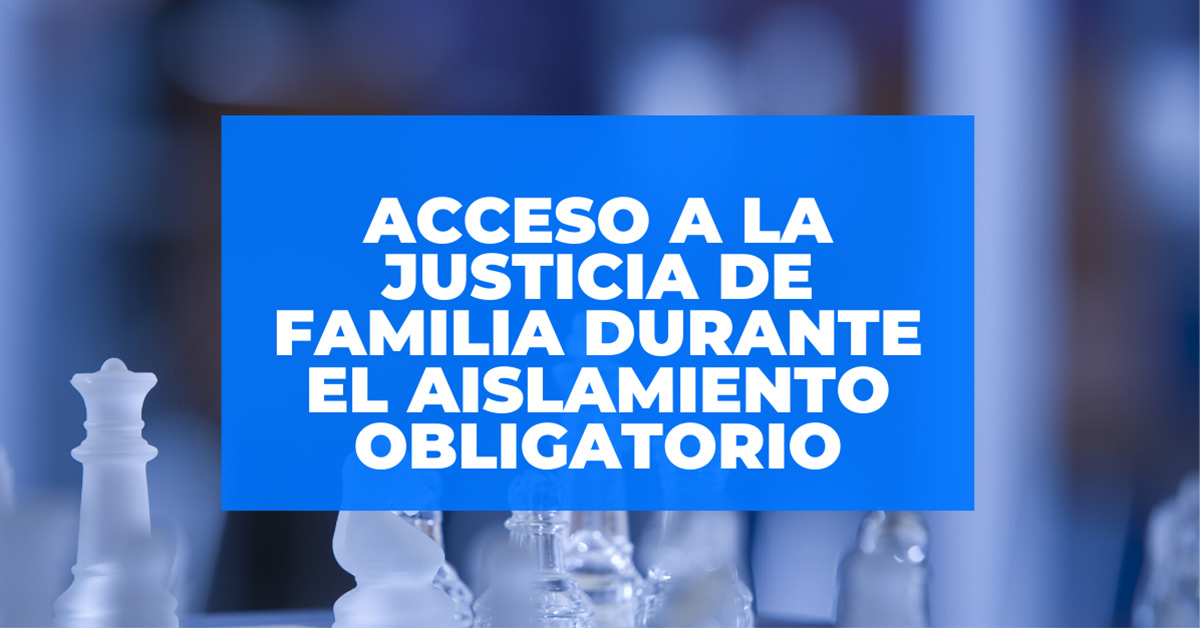 acceso justicia familia aislamiento